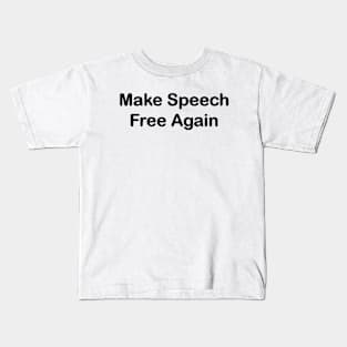 Make Speech Free Again Kids T-Shirt